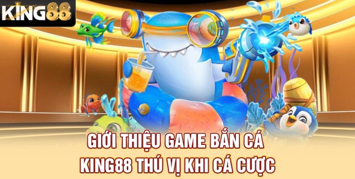 Bắn Cá King88 - Trò Chơi Hấp Dẫn Và Cách Chơi Hiệu Quả - Ảnh 1