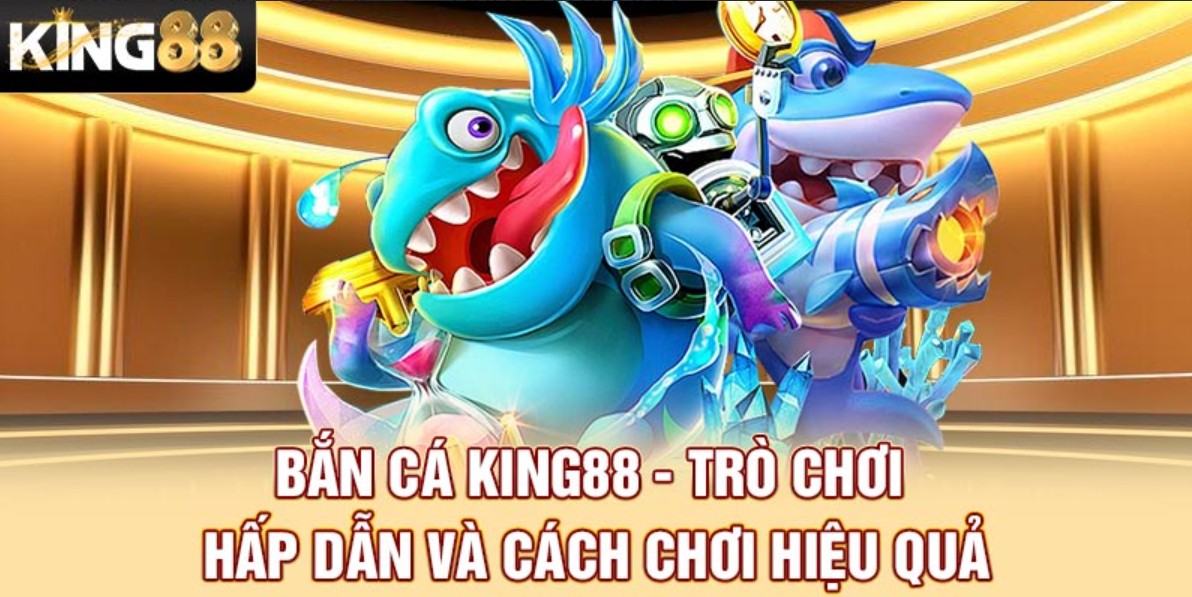 Bắn Cá King88 - Trò Chơi Hấp Dẫn Và Cách Chơi Hiệu Quả - Ảnh 2