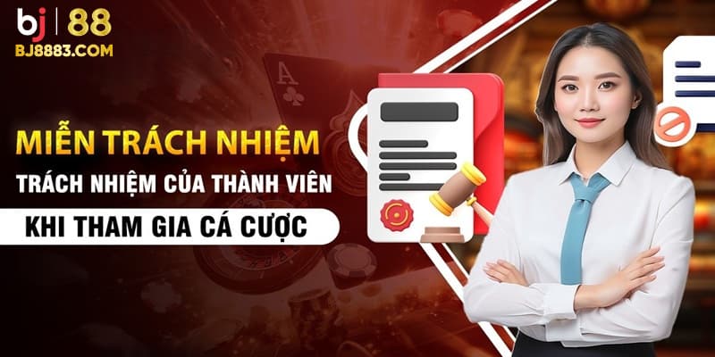 Miễn Trách Nhiệm BJ88 Với Các Điều Khoản Quan Trọng Cần Nắm - Ảnh 1