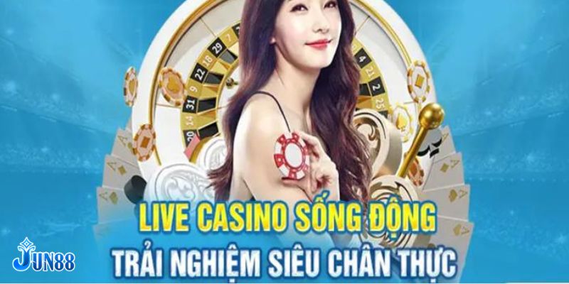 Live Casino Jun88 - Trải Nghiệm Game Cùng Dealer Trực Tiếp - Ảnh 3