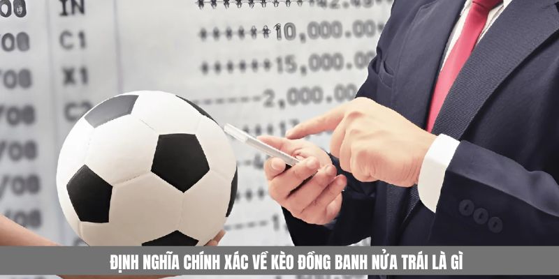 Kèo Đồng Banh Nửa Trái Là Gì? Mẹo Chơi Bất Bại Từ Cao Thủ - Ảnh 2
