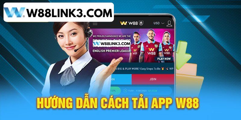 Cập Nhật Link Tải W88 Về Mobile An Toàn, Cược Xanh Chín - Ảnh 3