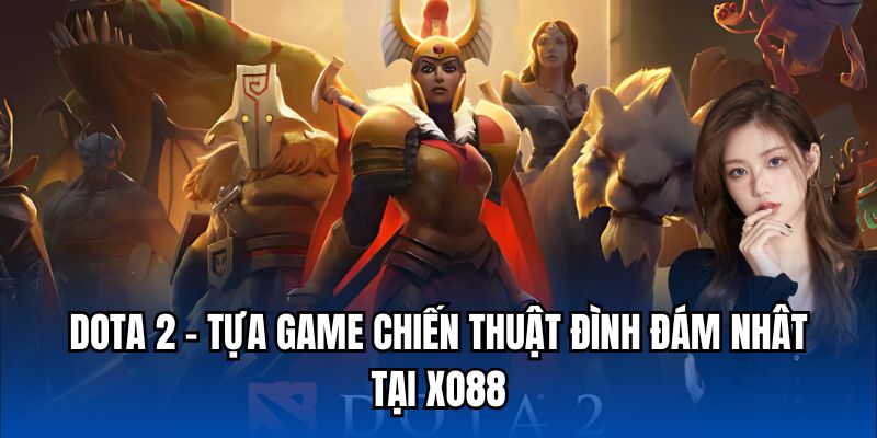 Dota 2 – Tựa Game Chiến Thuật Đình Đám Nhất Tại lode88