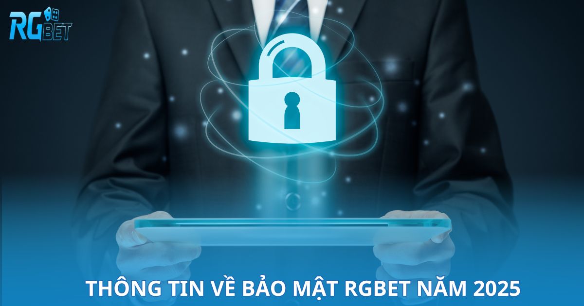 Bảo Mật RGBET Có Gì Đặc Biệt Khi Cá Cược Online?