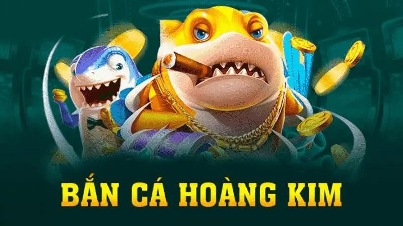 Bắn Cá Hoàng Kim – Game Săn Cá Nhận Thưởng Chất Lượng - Ảnh 2