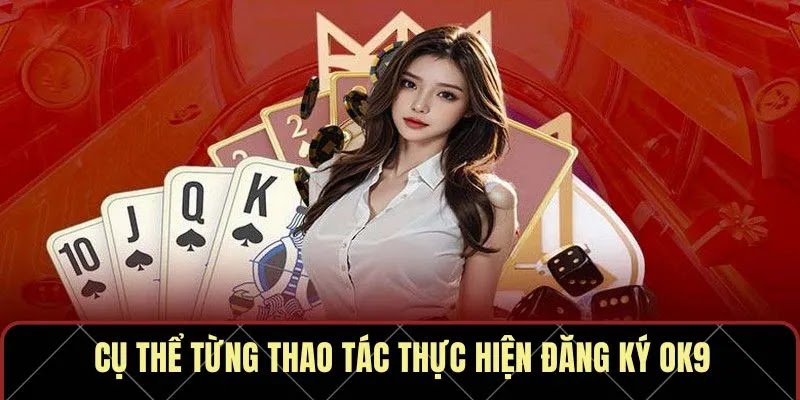 Đăng Ký OK9 Siêu Tốc – Chỉ 1 Phút Để Trở Thành Thành Viên - Ảnh 3