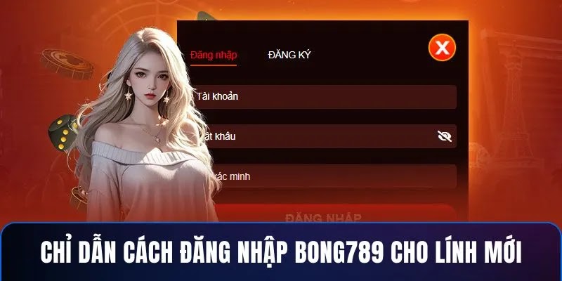 Đăng Nhập BONG789 – Giải Trí Đỉnh Cao, Uy Tín Hàng Đầu - Ảnh 2