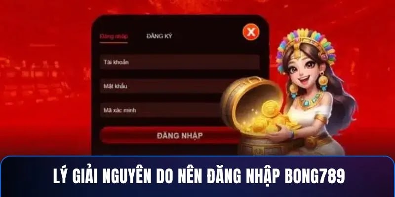 Đăng Nhập BONG789 – Giải Trí Đỉnh Cao, Uy Tín Hàng Đầu - Ảnh 3