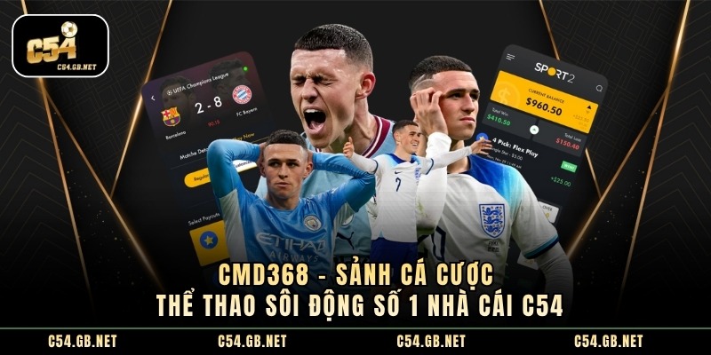 Cmd368 – sảnh cá cược thể thao sôi động số 1 nhà cái c54