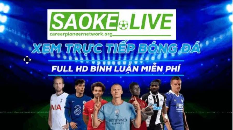 Saoke TV - Lựa chọn hàng đầu của fan hâm mộ bóng đá