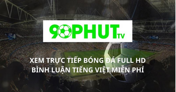 90phutTV - Điểm đến lý tưởng cho người yêu bóng đá 90phut.website - Ảnh 1