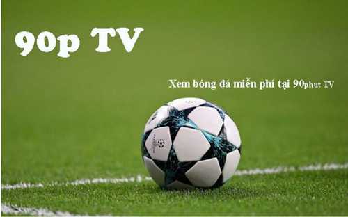 90phutTV - Điểm đến lý tưởng cho người yêu bóng đá 90phut.website - Ảnh 3