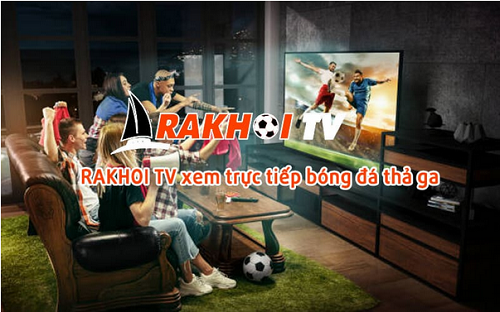 Trải nghiệm dịch vụ xem bóng đá trực tiếp tại Rakhoitv qua rakhoi-tv.space - Ảnh 3