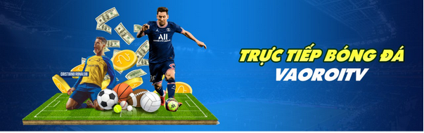 Vaoroi TV - Link xem trực tiếp bóng đá Vaoroi tất cả giải đấu  - Ảnh 3