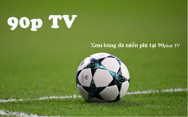 Xem trực tiếp bóng đá cực hấp dẫn với 90phutTV - 90phutTV.pics - Ảnh 3