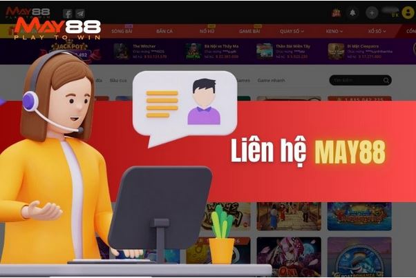 Hướng dẫn liên hệ May88 được hỗ trợ nhanh chóng - Ảnh 1