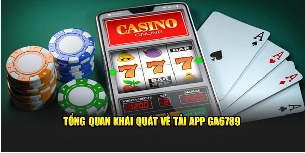 App GA6789 là gì? Tại sao nên chọn tải ứng dụng nhà cái? - Ảnh 1