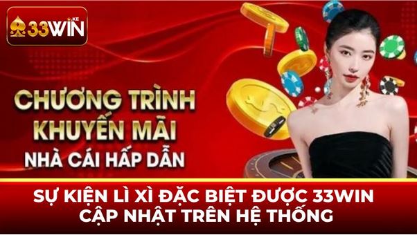 Khuyến Mãi 33WIN - Cơ Hội Nhận Ưu Đãi Hấp Dẫn Cho Bạn - Ảnh 3