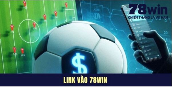 Link vào 78Win mới nhất 2025 không bị chặn cho anh em - Ảnh 1