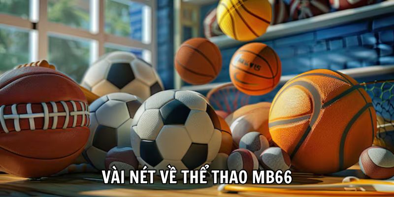 Thể Thao MB66 - Cơ Hội Thỏa Đam Mê Cùng Kèo Cược Đỉnh Cao - Ảnh 1