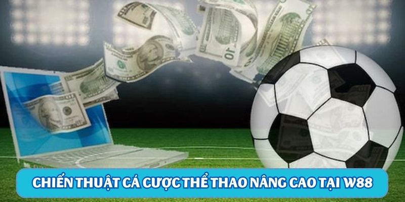 Hướng dẫn cá cược thể thao W88 từ cơ bản đến nâng cao - Ảnh 2