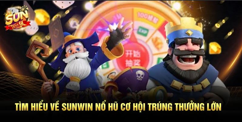 Sunwin Nổ Hũ – Trò Chơi Đổi Thưởng Đỉnh Cao Cho Game Thủ - Ảnh 1