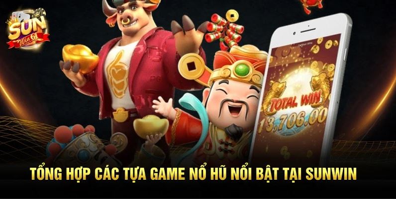 Sunwin Nổ Hũ – Trò Chơi Đổi Thưởng Đỉnh Cao Cho Game Thủ - Ảnh 2