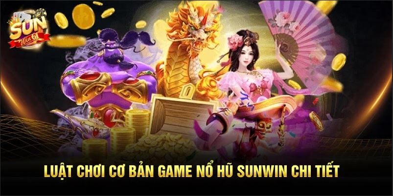 Sunwin Nổ Hũ – Trò Chơi Đổi Thưởng Đỉnh Cao Cho Game Thủ - Ảnh 3