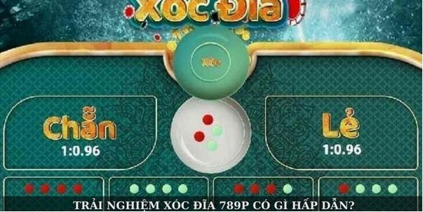 Xóc Đĩa 789p – Sân Chơi Uy Tín, Chơi Dễ Trúng Lớn Mỗi Ngày! - Ảnh 2