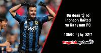 Dự đoán tỷ số Incheon United vs Gangwon FC, 18h00 ngày 02/07