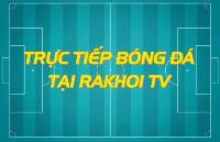 Rakhoi TV - Nơi thỏa mãn đam mê của fan hâm mộ bóng đá rakhoitv.win