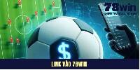 Link vào 78Win mới nhất 2025 không bị chặn cho anh em