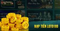 Cách thức nạp tiền Loto188 và mẹo nạp tiền nhanh chóng